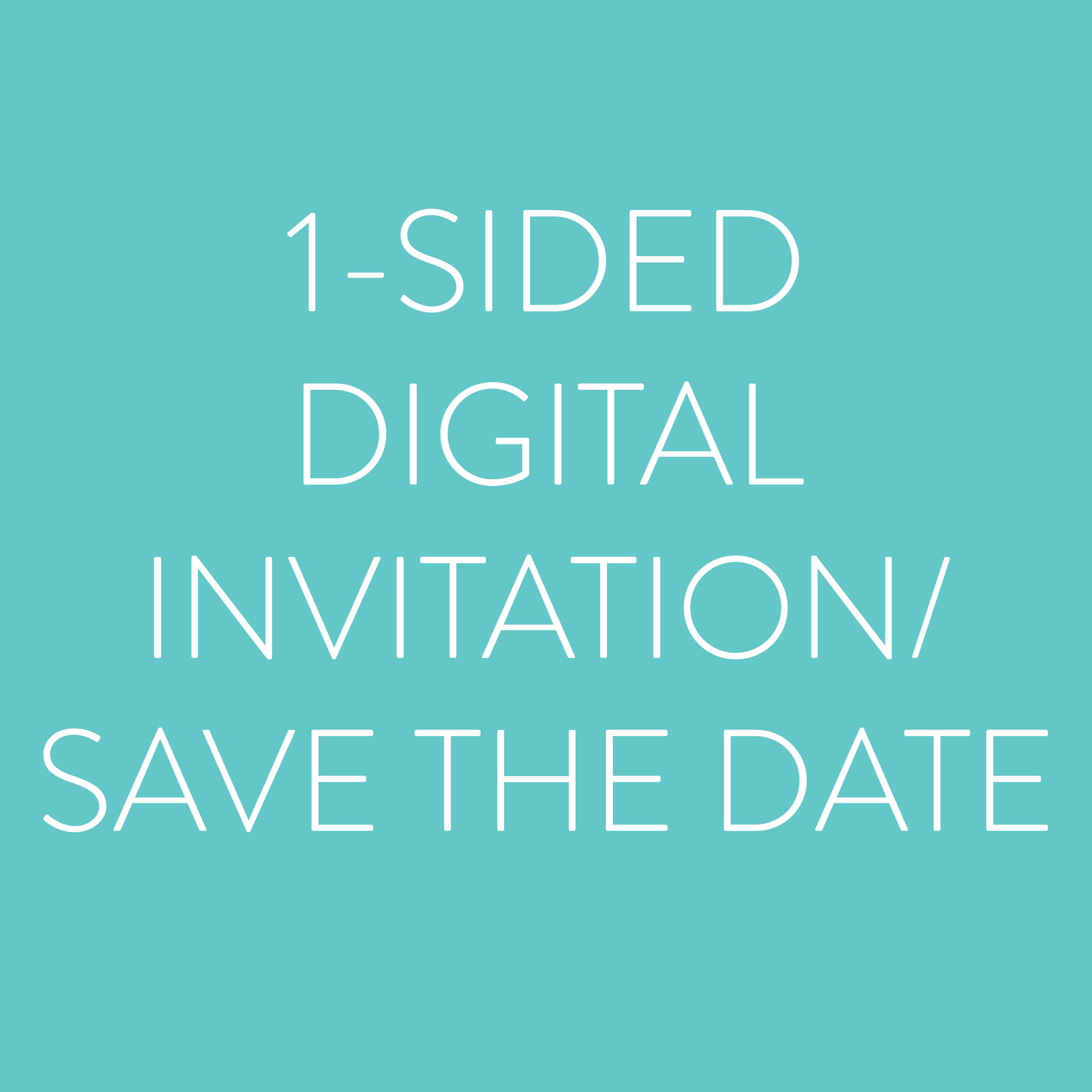 1-SIDED DIGITAL INVITATION/SAVE THE DATE